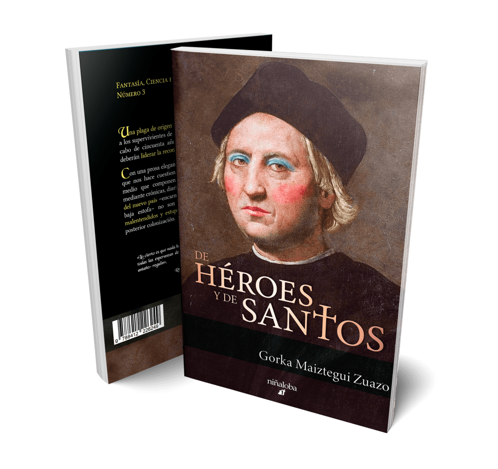 de héroes y de santos gorka maiztegui