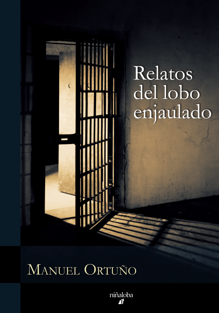 Relatos del lobo enjaulado, de Manuel Ortuño