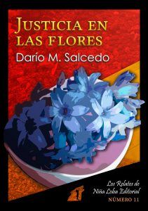 relatos - justicia en las flores - darío méndez salcedo