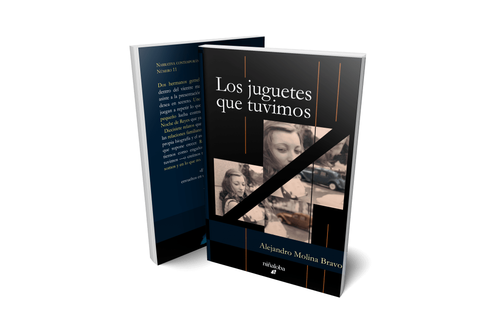 Los juguetes que tuvimos alejandro Molina Bravo