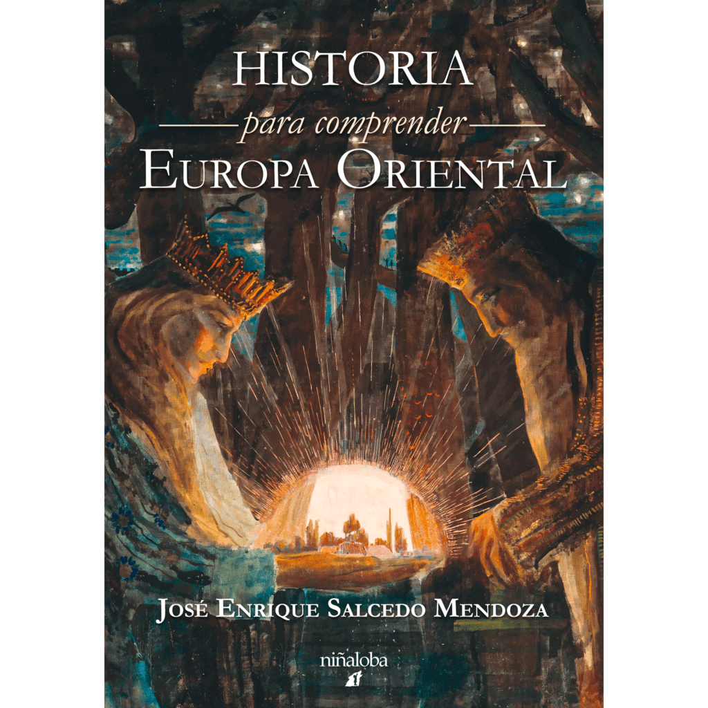 Historia para comprender Europa Oriental - José Enrique Salcedo Mendoza